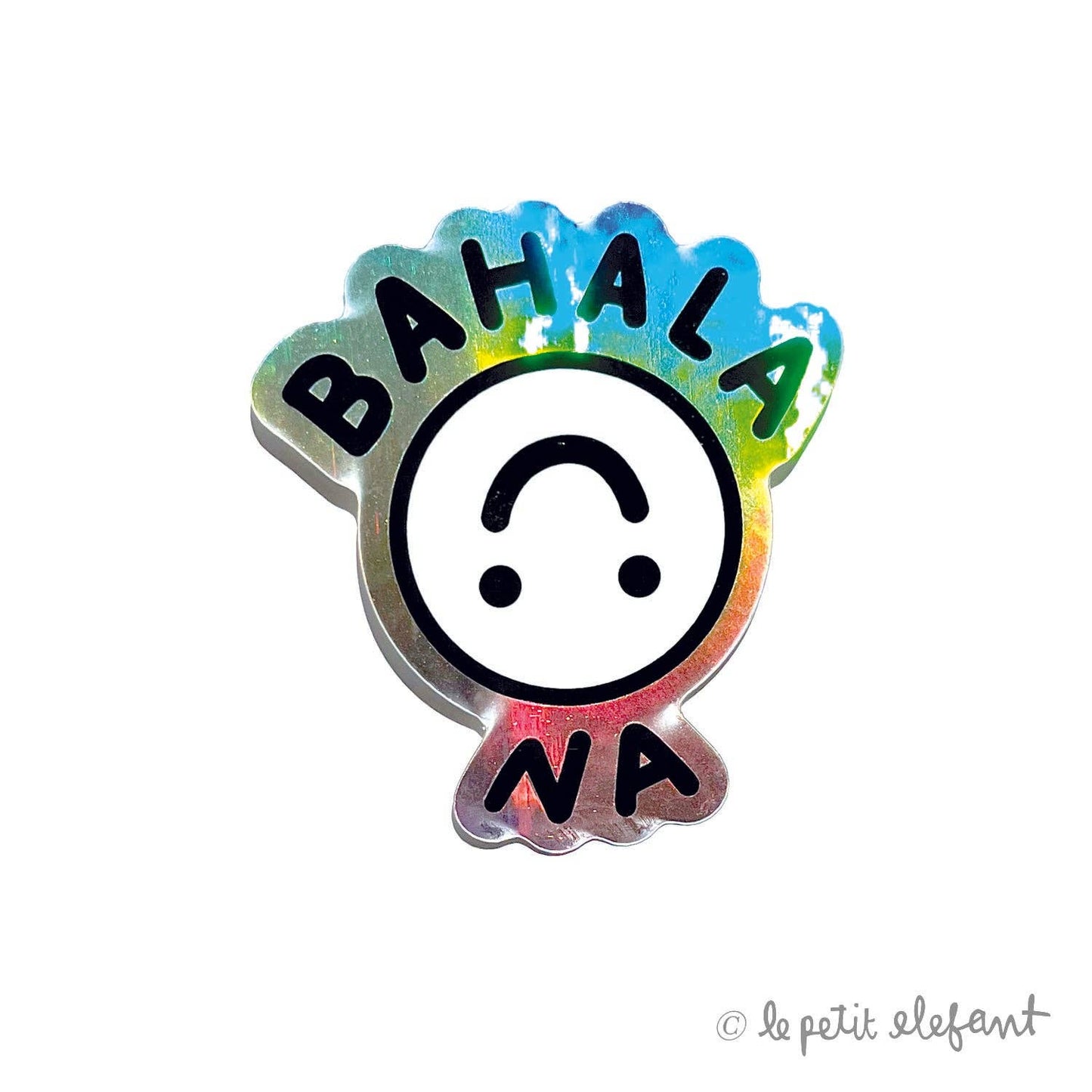 Bahala Na Holographic Sticker