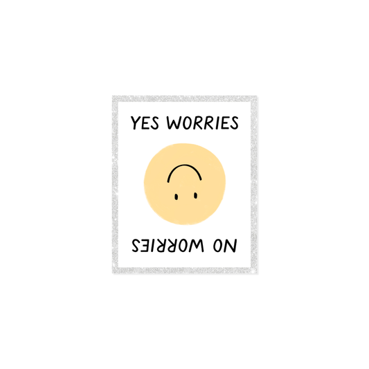 No Worries, Yes Worries — Mental Health Sticker With Glitter