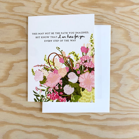 Here for You Every Step - Encouragement & Sympathy Card