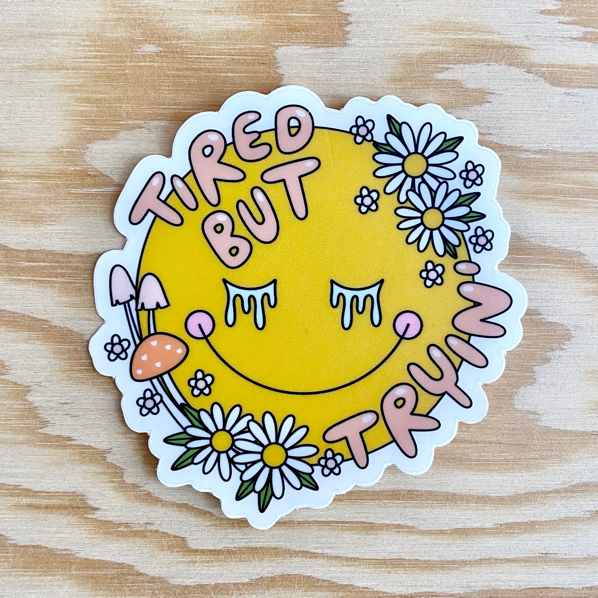 Tired But Trying Sticker
