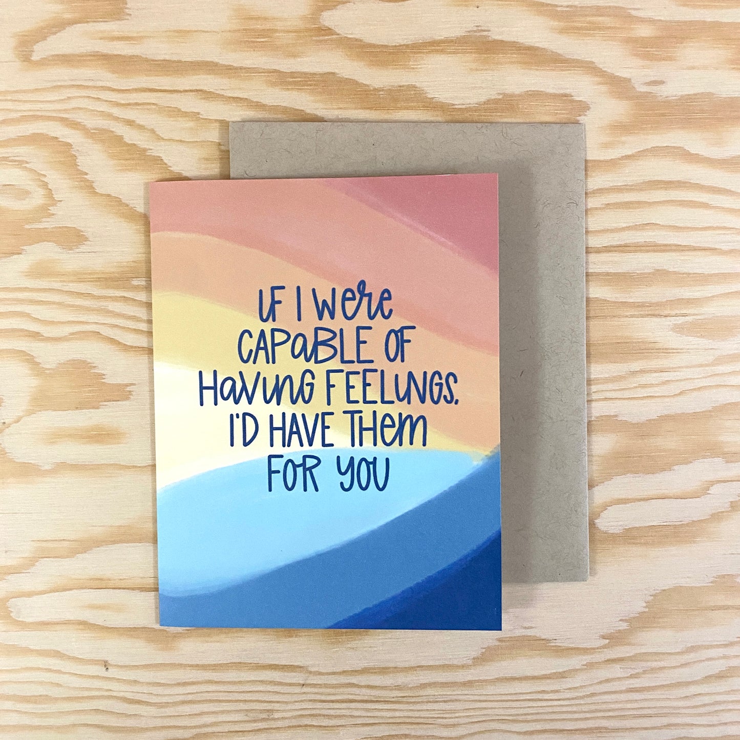 Capable Of Having Feelings  Card