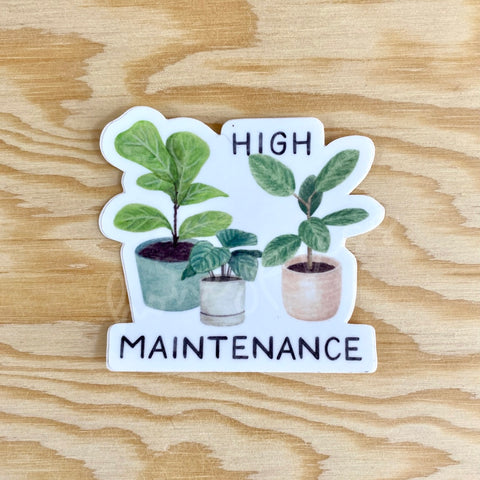 High Maintenance Plant Sticker