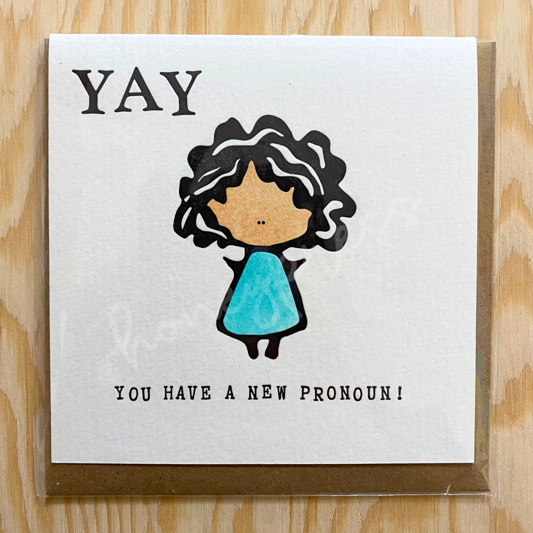 Yay You Have a New Pronoun Card