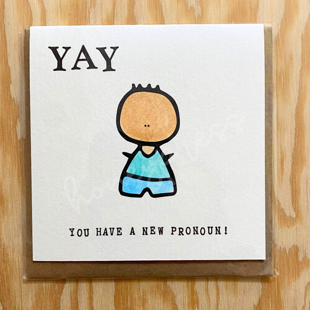 Yay You Have a New Pronoun Card