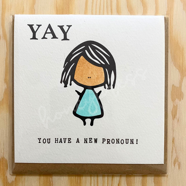 Yay You Have a New Pronoun Card