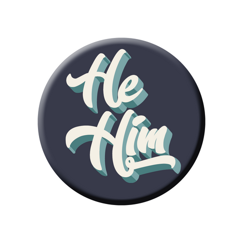 He/Him Pronoun 2.25" Button