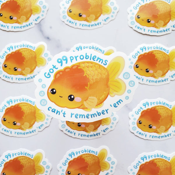 99 Problems Goldfish Sticker