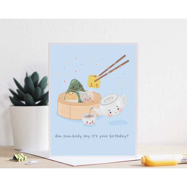 Dim Sum-body Say it's Your Birthday? Card